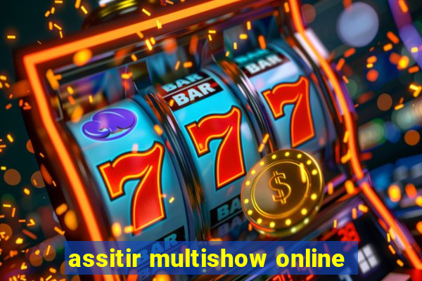 assitir multishow online